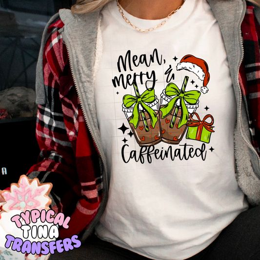 mean Merry and caffeinated | DTF Transfers | POD