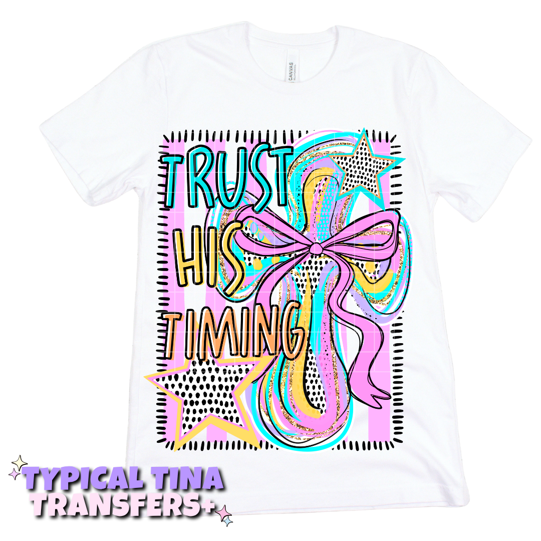Trust his timing | DTF Transfers | POD