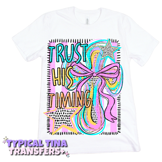 Trust his timing | DTF Transfers | POD