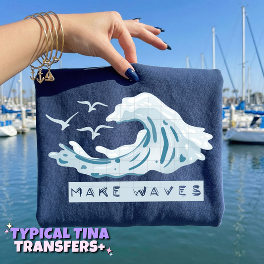 Make waves | DTF Transfers | POD