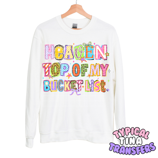 heaven top of my bucket list | DTF Transfers | POD