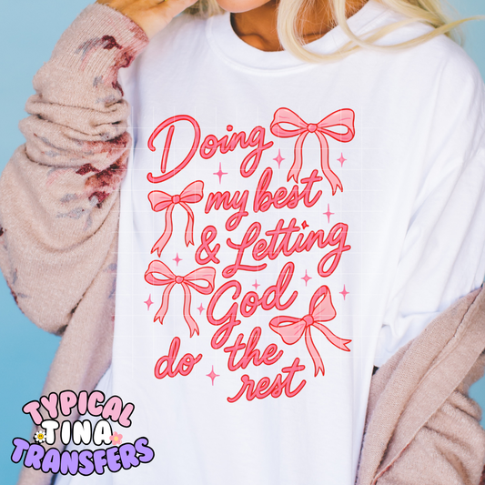 Doing my best, letting God bows | DTF Transfer | POD
