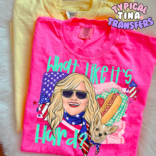 What like it's hard? | DTF Transfer | POD