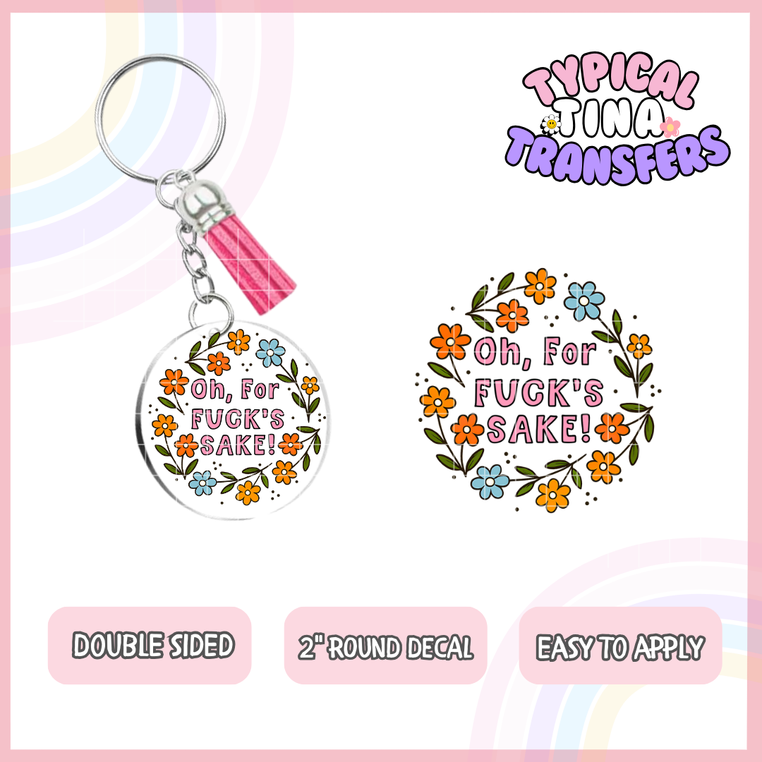 Oh, for F Sake | UV 2" Round Keychain decal | POD - set of 5