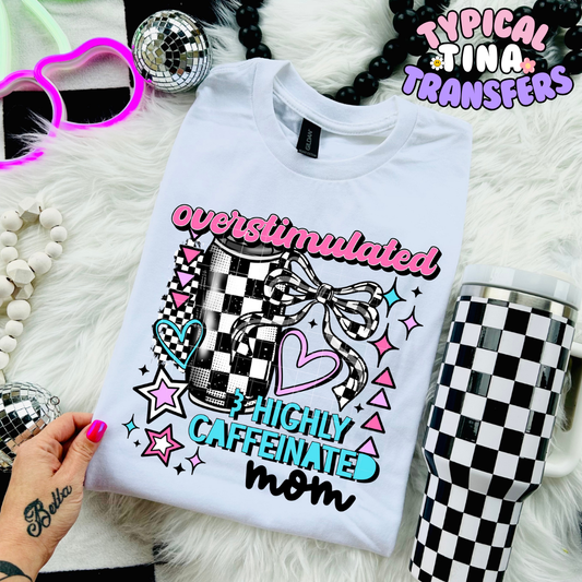 Overstimulated | DTF Transfer | POD