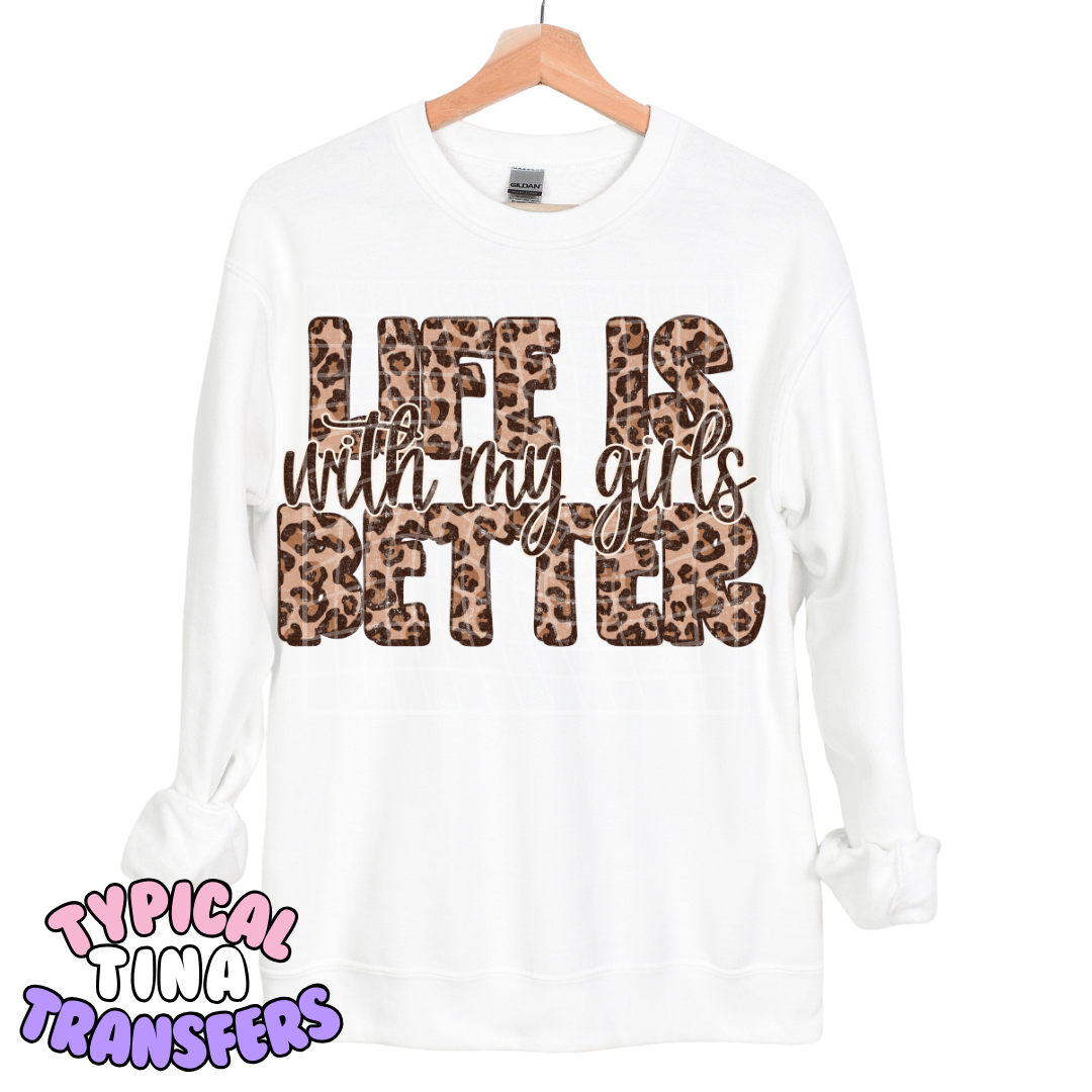 Life is better with my girls | DTF Transfers | POD