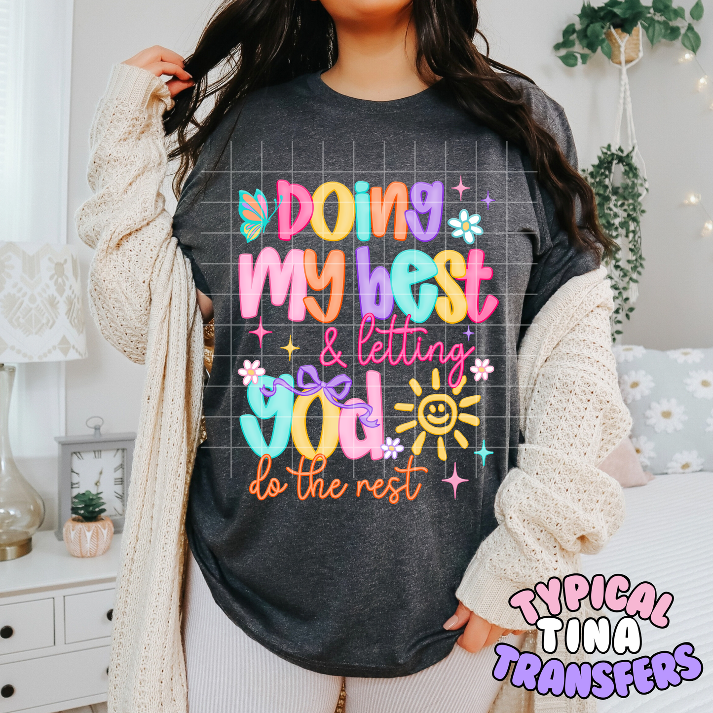 Doing my best & letting God (bright) | DTF Transfer | POD