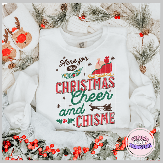 Here for Xmas Cheer and Chisme | DTF Screen Print