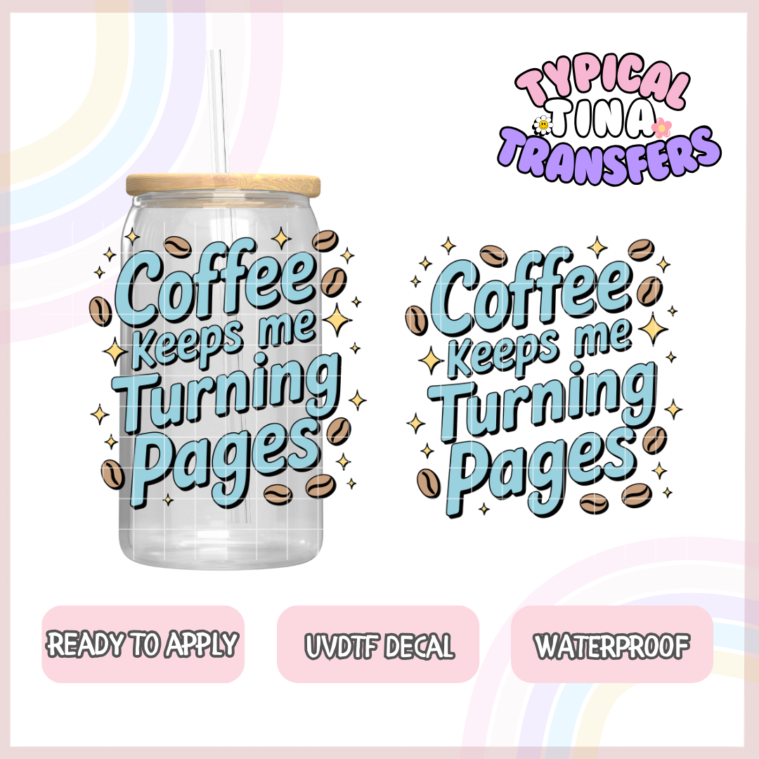 coffee keeps me turning pages | UV decals | POD