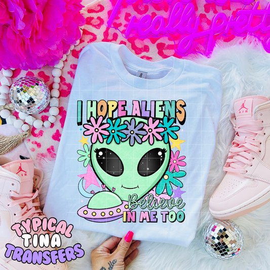 I hope Aliens | DTF Transfer | POD