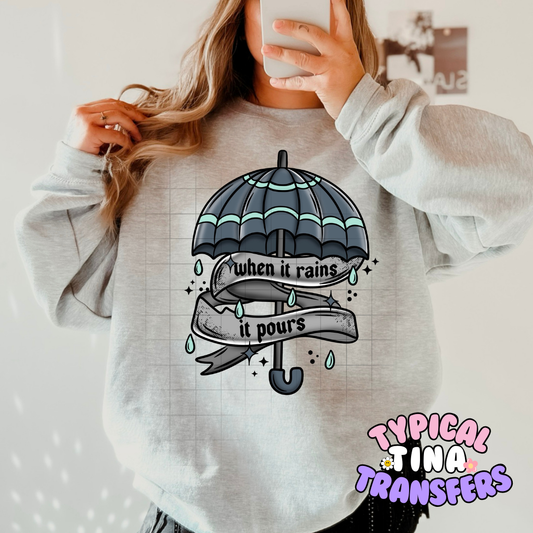 When it rains it pours | DTF Screen Print | POD