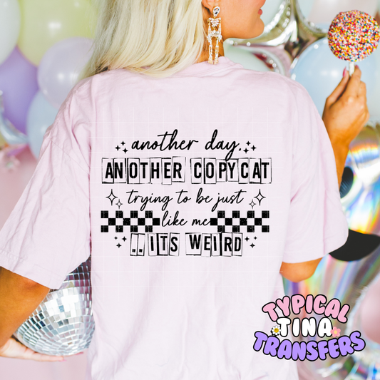 Another Copy Cat (black letters) | DTF Screen Print | POD