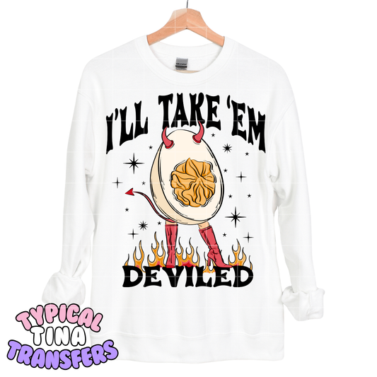 I'll take them deviled | DTF Screen Print | POD