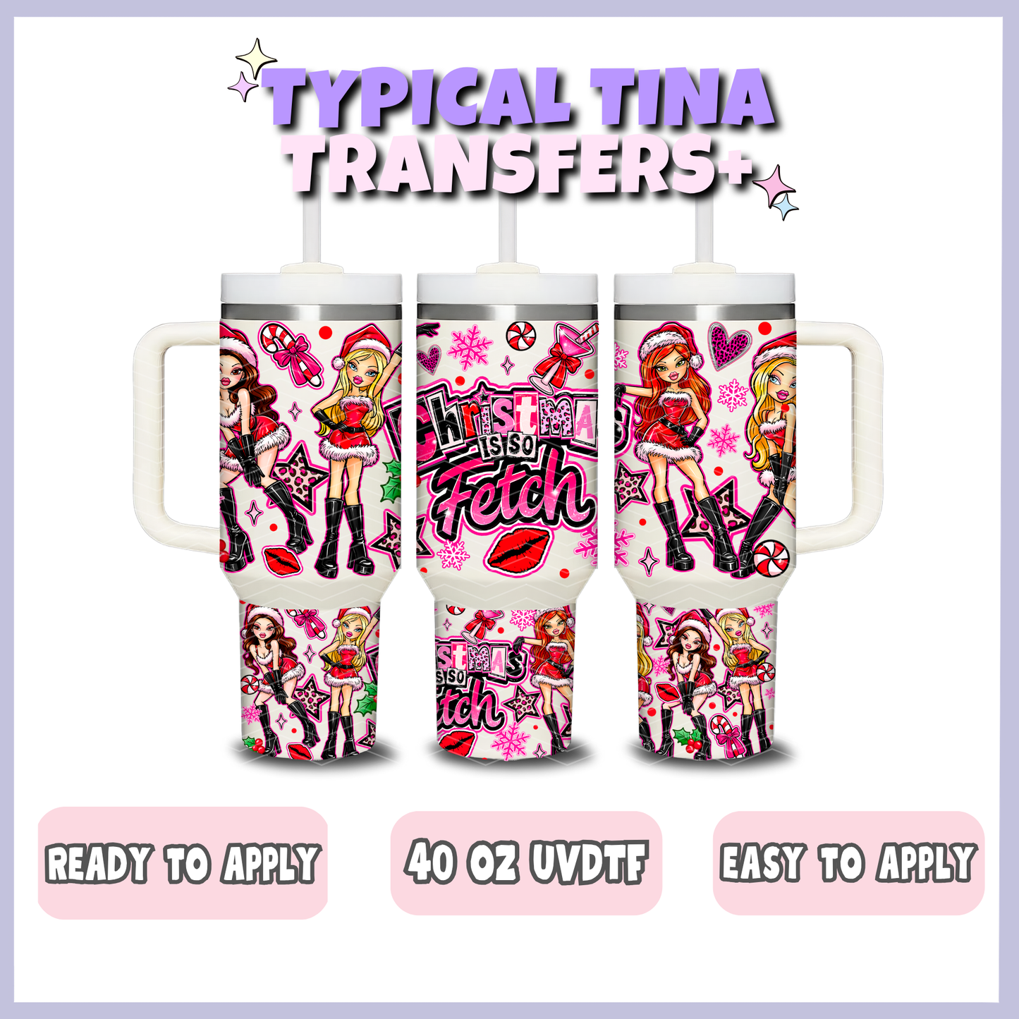 So Fetch dollz | 40oz UVDTF Wrap | POD