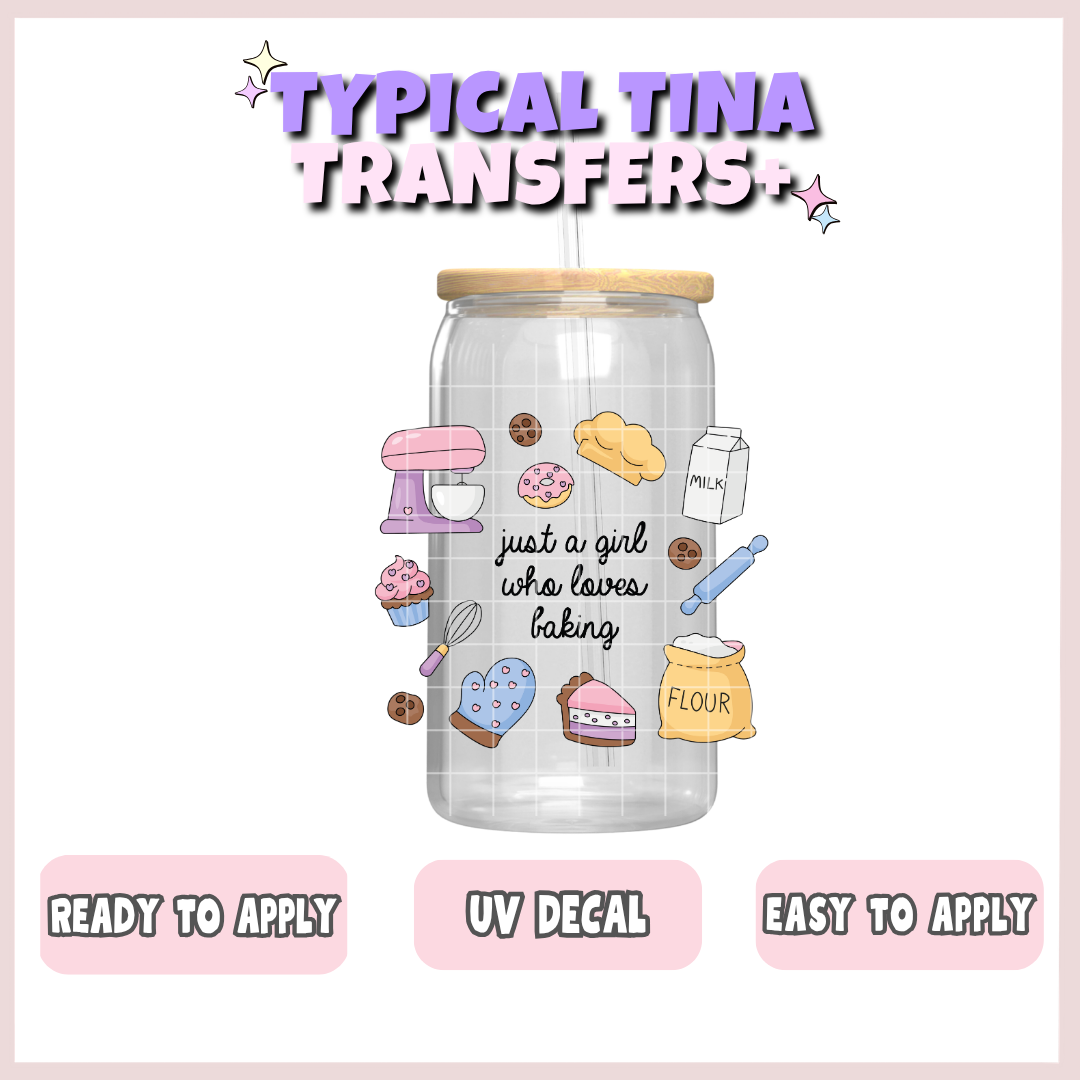 Just a girl who loves baking | UV decals | POD