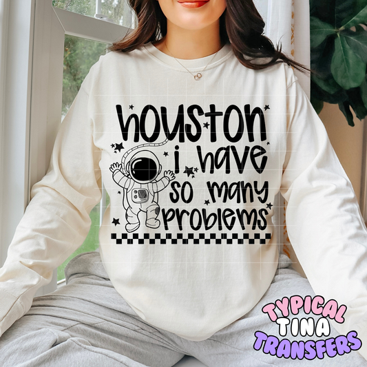 Houston I have so many problems | DTF Transfer | POD
