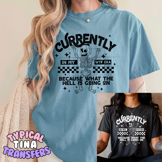 Currently in my WTF era | DTF Transfers | POD