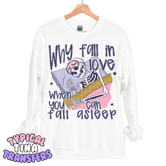 Why fall in love, when you can fall asleep | DTF Transfers | POD