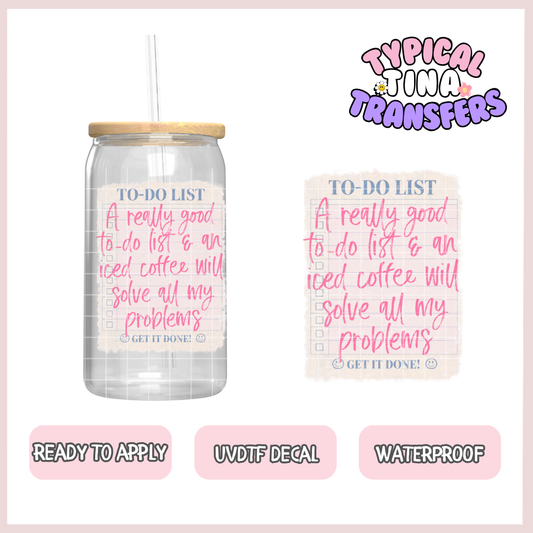 to do list - iced coffee will solve | UV decals | POD