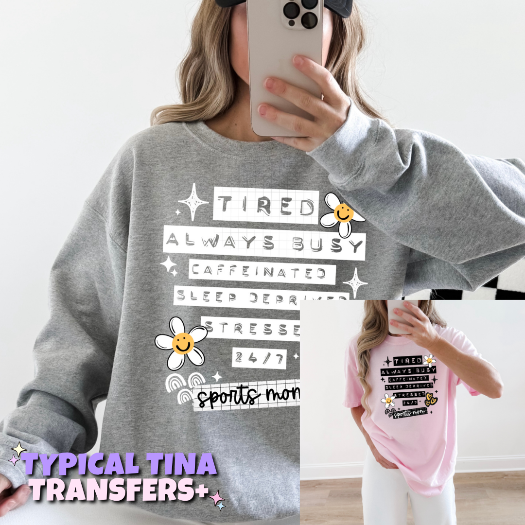 Tired, Always busy (sports mom) | DTF Transfers | POD