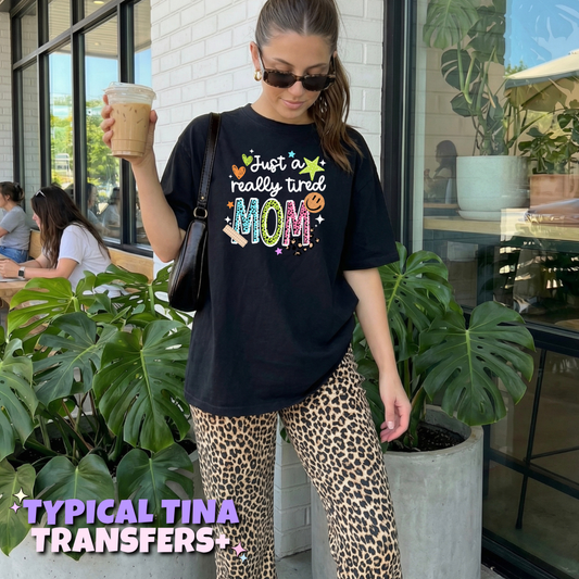 Just a really tired mom | DTF Transfers | POD