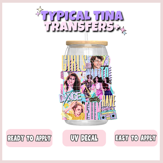 Girls just wana have fun | UV decals | POD