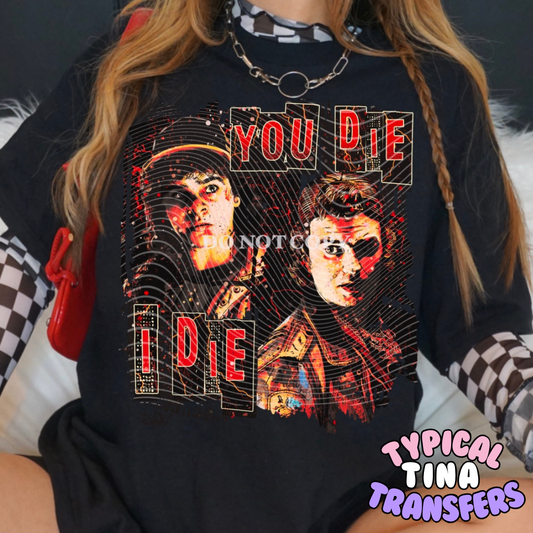 ST - You die I die | DTF Transfers | POD