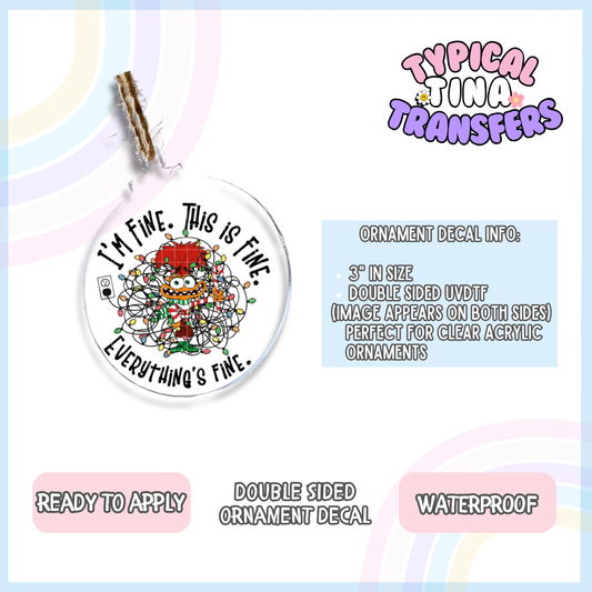 I'm Fine everything is fine | 3" Ornament Decal | POD