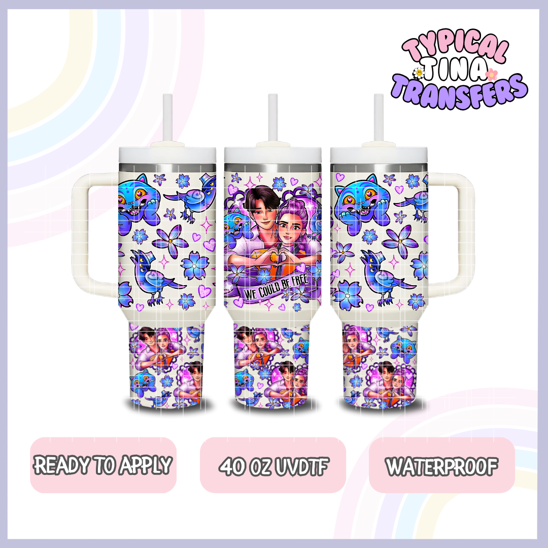 KPDH - We could be free | 40oz UVDTF Wrap | POD