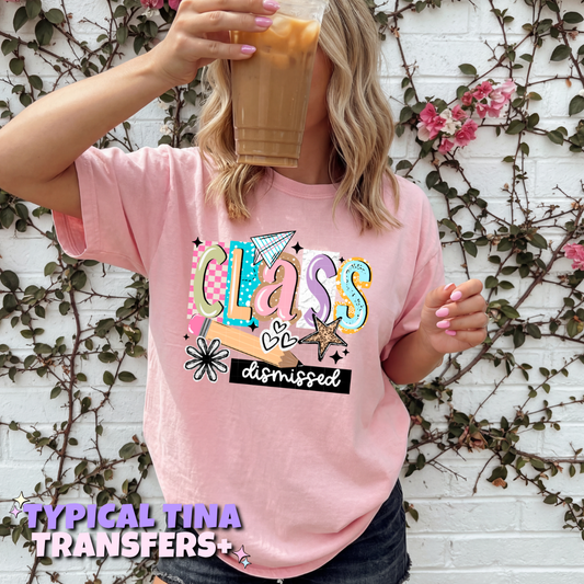 Class dismissed | DTF Transfers | POD
