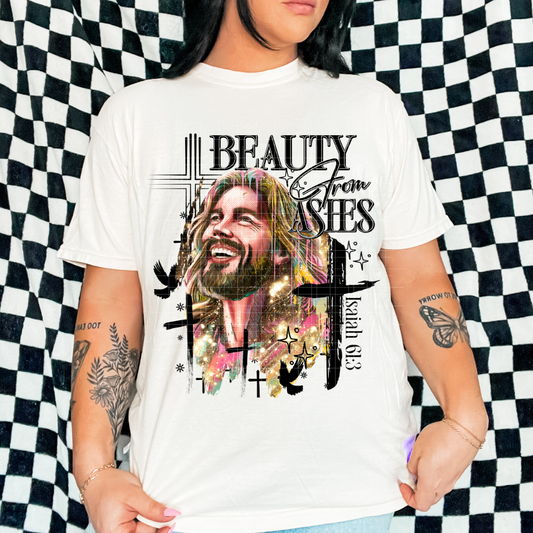 Beauty from Ashes | DTF Screen Print | POD - choose design