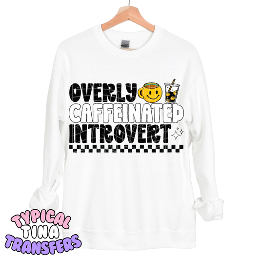 Overly caffeinated introvert | DTF Transfers | POD