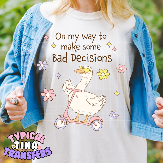 On my way, bad decisions | DTF Screen Print | POD