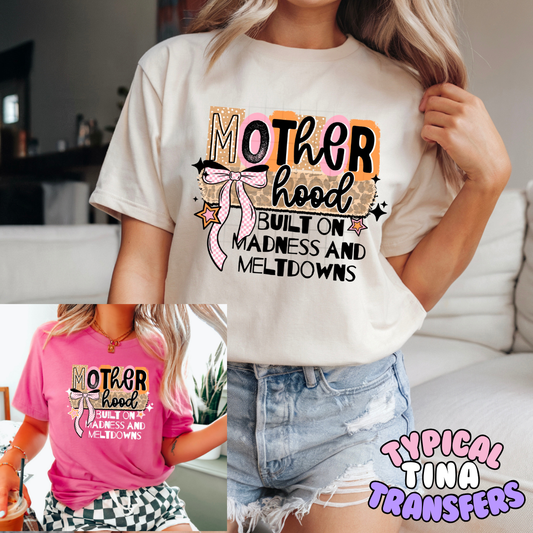 Motherhood - built on madness and meltdowns | DTF Transfers | POD