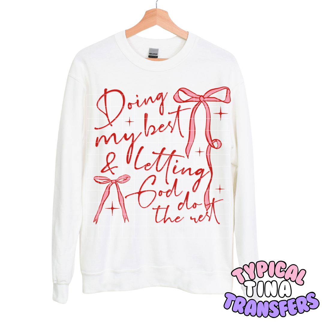 Doing my best and letting God do the rest | DTF Transfers | POD