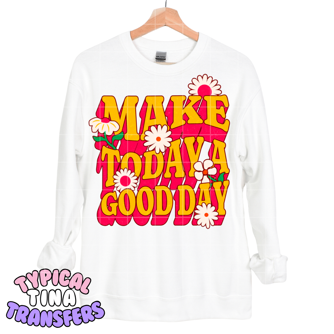 Make today a good day (daises) | DTF Transfers | POD