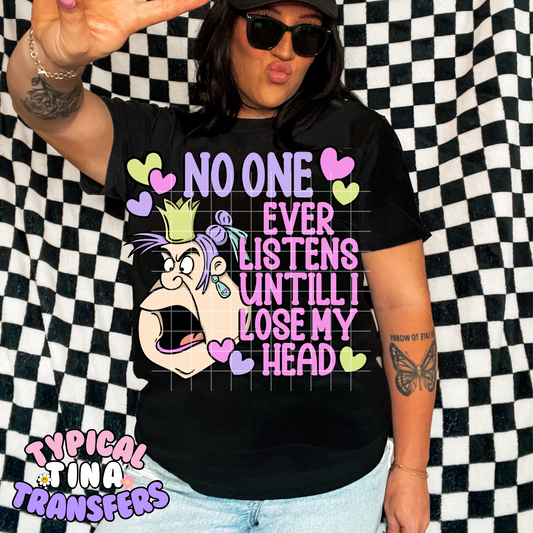 Villain - Heart Queen no one ever listens | DTF Transfer | 12" Adult