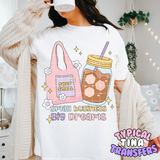 Small Business big Dreams | DTF Transfer | POD