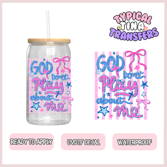 god don't play about me | UV decals | POD