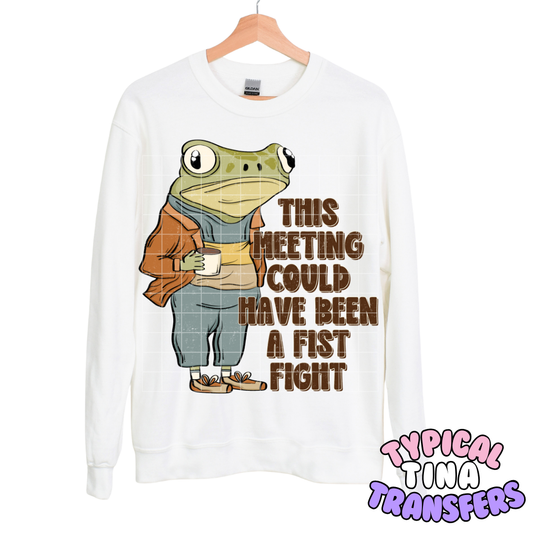 This meeting could have been a fist fight | DTF Transfers | POD