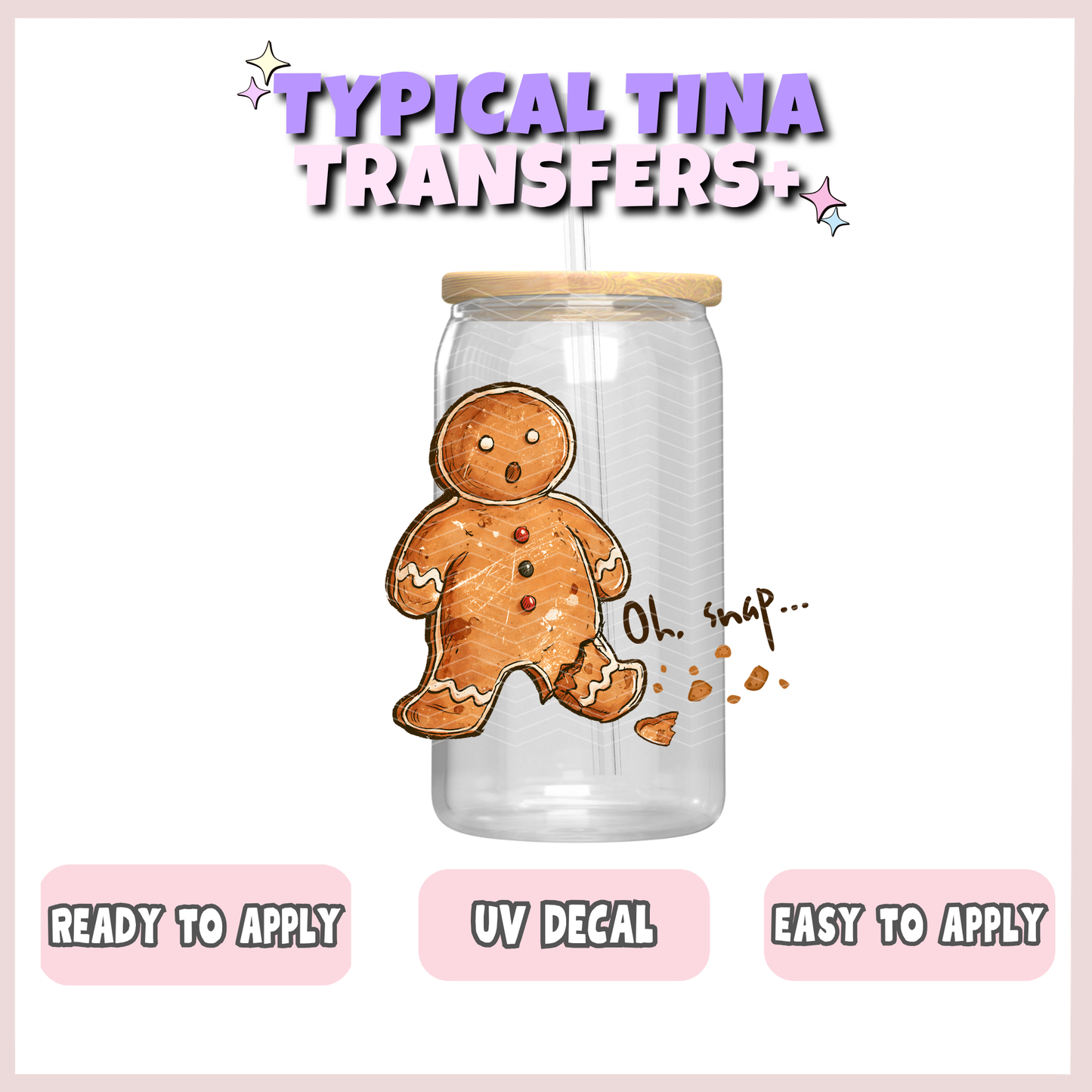 oh snap ginger cookie | UV decals | POD