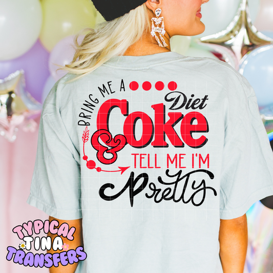 Diet C and tell me I'm pretty | DTF Screen Print | POD