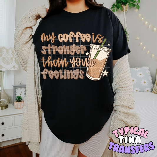 my coffee stronger than | DTF Transfer | POD