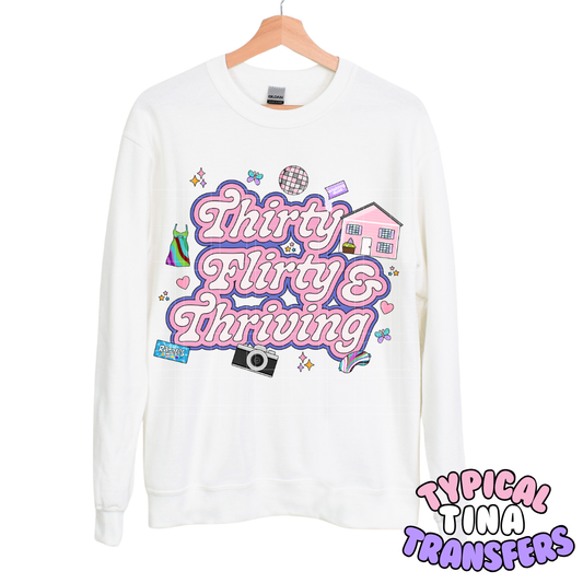 Thirty, flirty and thriving | DTF Transfers | POD