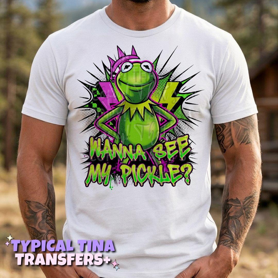 Wanna see my pickle? | DTF Transfers | POD