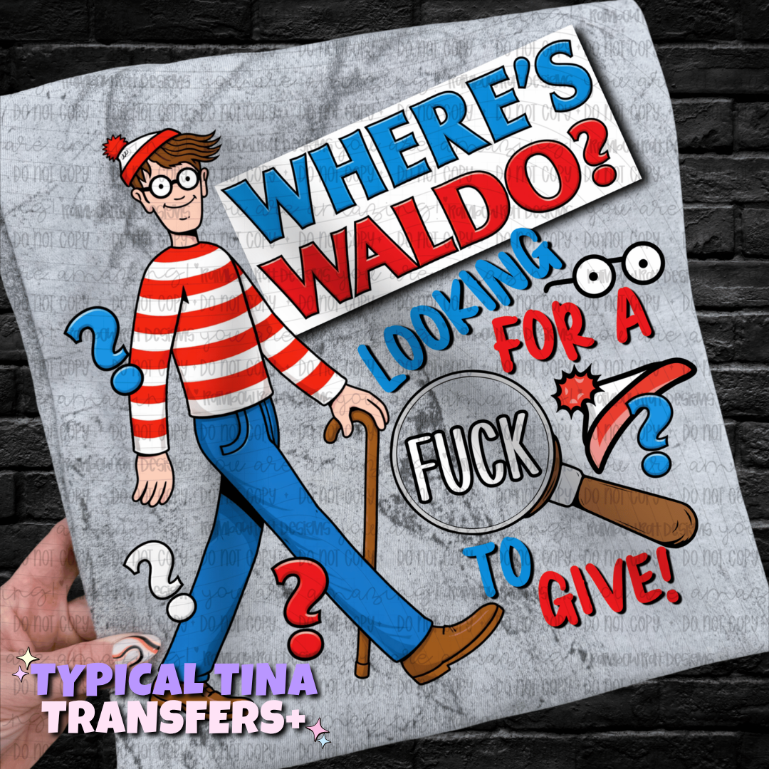 Where's ... looking for a F to give | DTF Transfers | POD