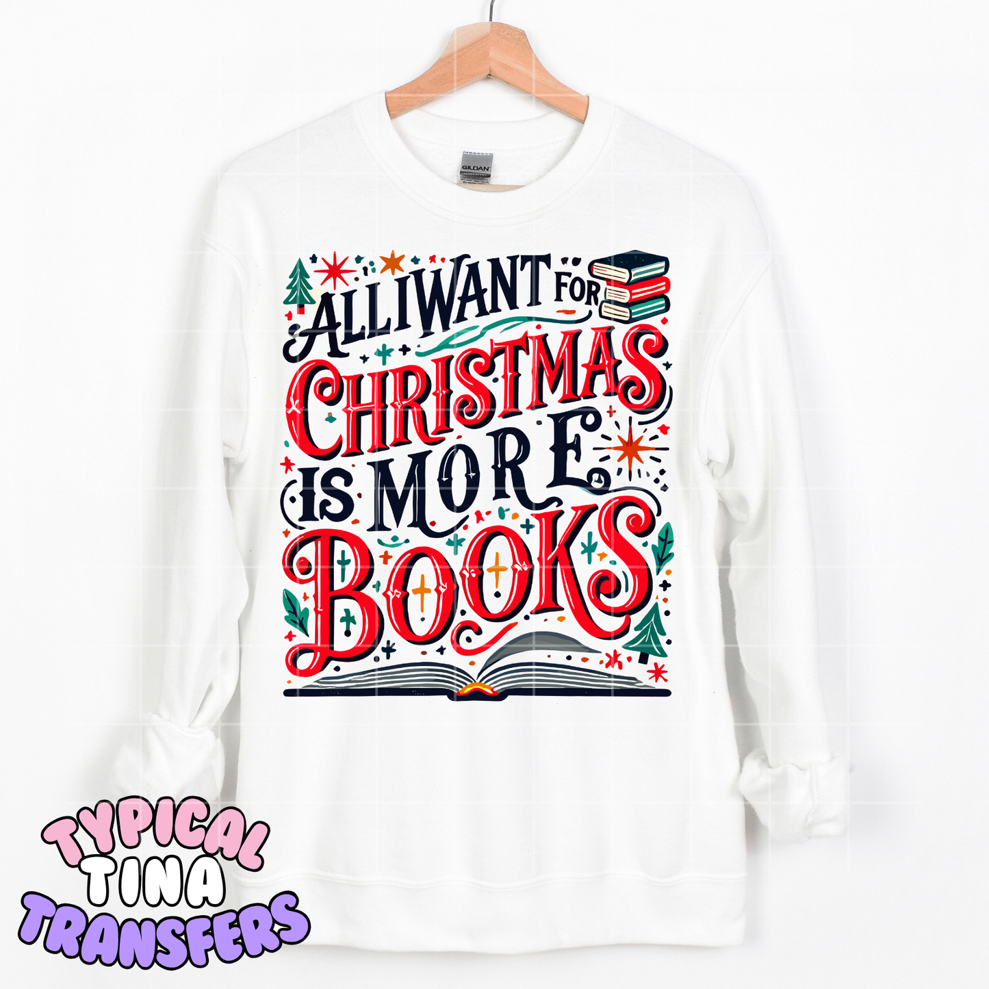 All I want for christmas is more books  | DTF Transfer | POD