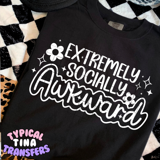 Extremely Socially Awkward | DTF Transfer | POD