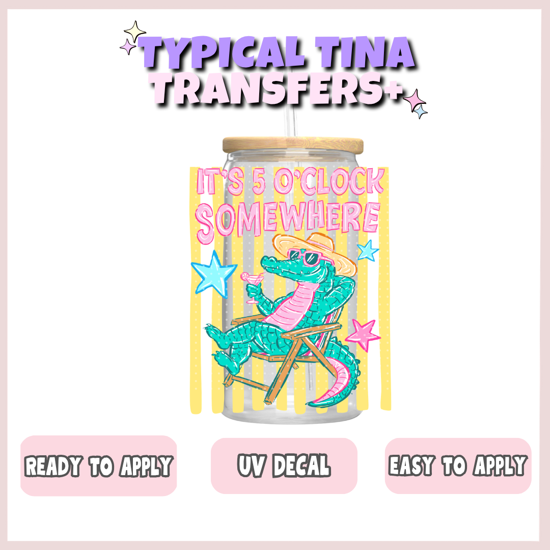 It's 5 o'clock somewhere | UV decals | POD