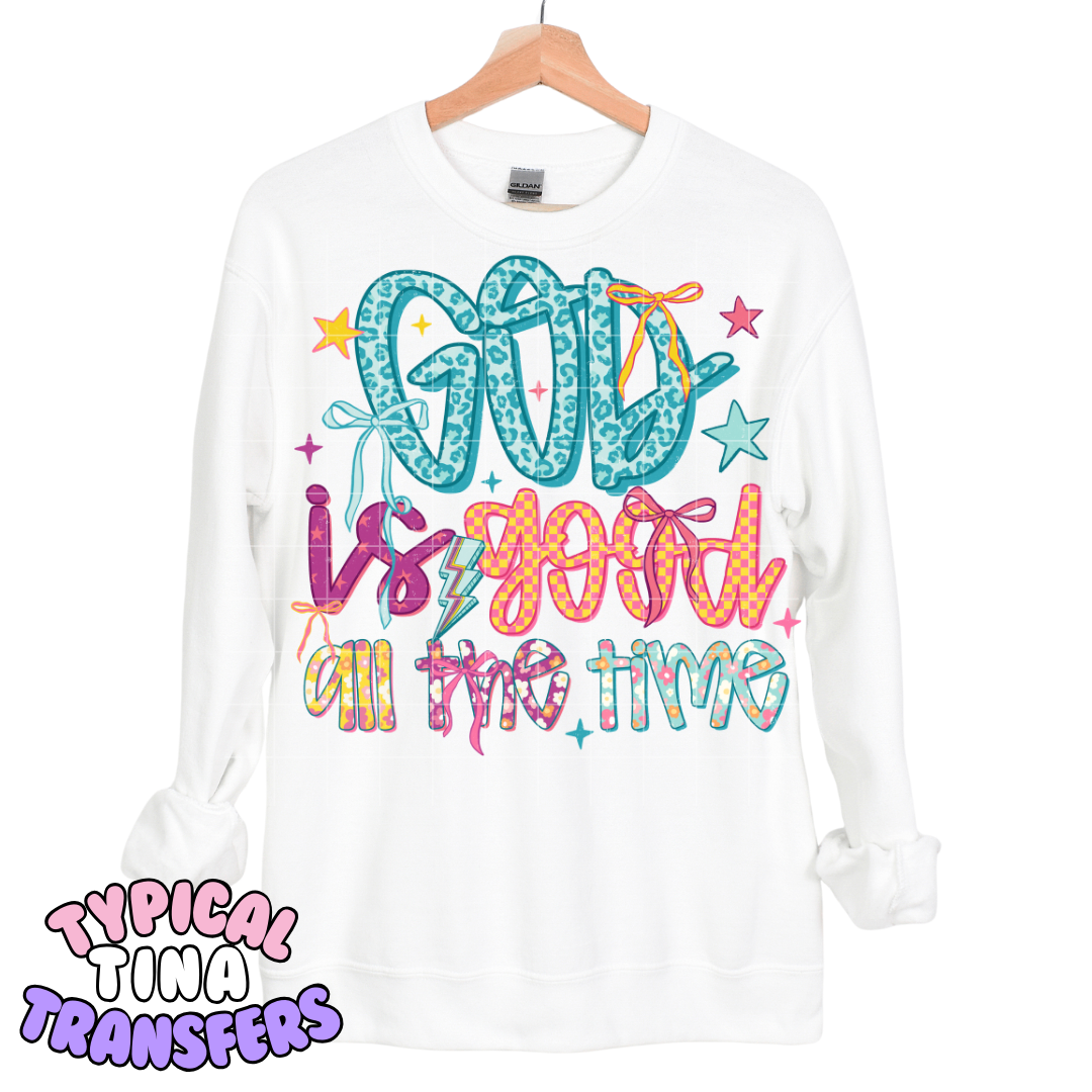 God is good all the time | DTF Transfers | POD